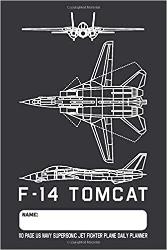F-14 Tomcat - 110 Page US Navy Supersonic Jet Fighter Plane Daily Planner: Military Airplane Blueprint Themed Undated Daily Schedule and Task Planner with 110 Pages indir