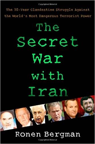 The Secret War with Iran: The 30-Year Clandestine Struggle Against the World's Most Dangerous Terrorist Power Bergman Ph.D., Ronen indir