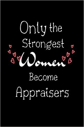 ダウンロード  Only The Strongest Women Become Appraisers: Lined Notebook / Journal Gift, 100 Pages, 6x9, Soft Cover, Matte Finish, graduation gifts for Appraisers 本