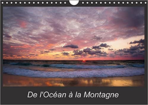 De L'ocean a La Montagne 2018: La Beaute De La Nature De Notre France (Calvendo Nature) indir