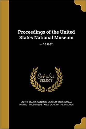 Proceedings of the United States National Museum; v. 10 1887 indir