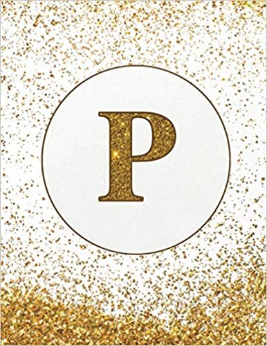 Monogram initial letter P | Notebook journal for Girls and Women: 150 Pages lined paper | 8.5 in x11 in | Golden Letter design indir