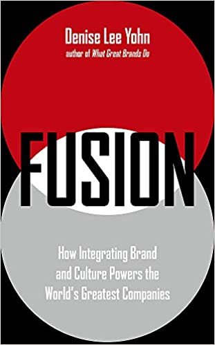 Fusion: How Integrating Brand and Culture Powers the World's Greatest Companies
