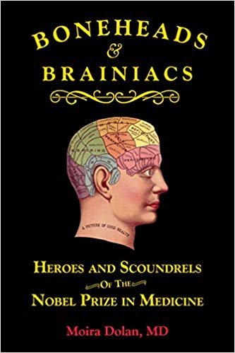 تحميل Boneheads and Brainiacs: Heroes and Scoundrels of the Nobel Prize in Medicine