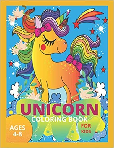 ダウンロード  Unicorn Coloring Book For Kids Ages 4-8: A Kids coloring book pages for 4-6 years kids and 6-8 years also 8-10 year old kids unicorn coloring book(US Edition) 本