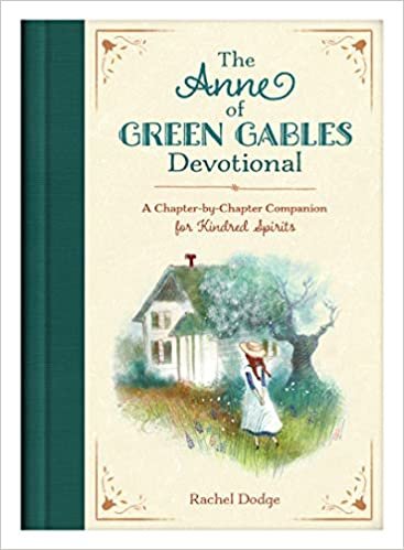 ダウンロード  The Anne of Green Gables Devotional: A Chapter-by-chapter Companion for Kindred Spirits 本