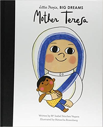 Mother Teresa (Little People, BIG DREAMS, 18)
