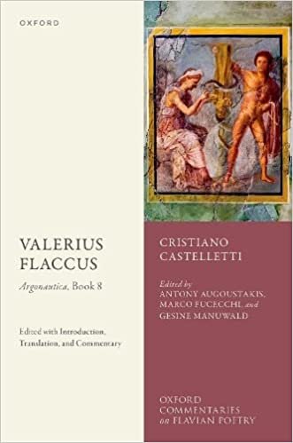 Valerius Flaccus: Argonautica, Book 8: Edited with Introduction, Translation, and Commentary (Oxford Commentaries on Flavian Poetry)