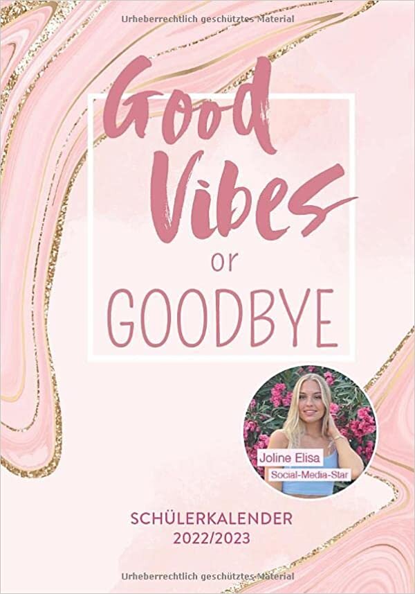 اقرأ Good Vibes or Goodbye: Schülerkalender 2022/2023 von Joline Elisa الكتاب الاليكتروني 