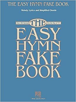ダウンロード  Easy Hymn Fake Book: Over 150 Songs in the Key of 'C 本