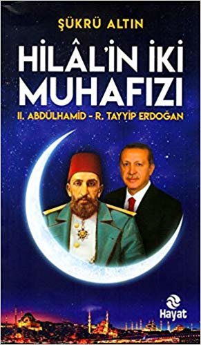Hilal'in İki Muhafızı II. Abdülhamid R.Tayyip Erdoğan indir