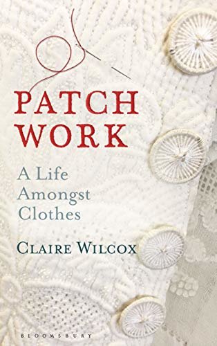 ダウンロード  Patch Work: A Life Amongst Clothes (English Edition) 本