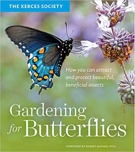 ダウンロード  Gardening for Butterflies: How You Can Attract and Protect Beautiful, Beneficial Insects 本