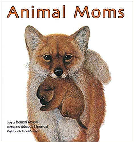 ダウンロード  Animal Moms (英語でたのしむ 福音館の絵本) 本
