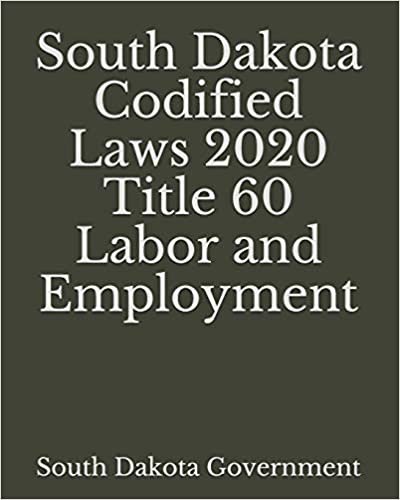 South Dakota Codified Laws 2020 Title 60 Labor and Employment