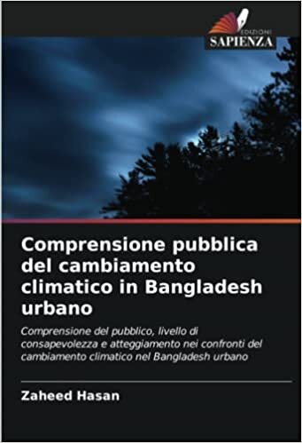 تحميل Comprensione pubblica del cambiamento climatico in Bangladesh urbano (Italian Edition)