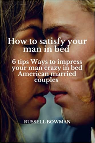 indir How to satisfy your man in bed: 6 tips Ways to impress your man crazy in bed American married couples