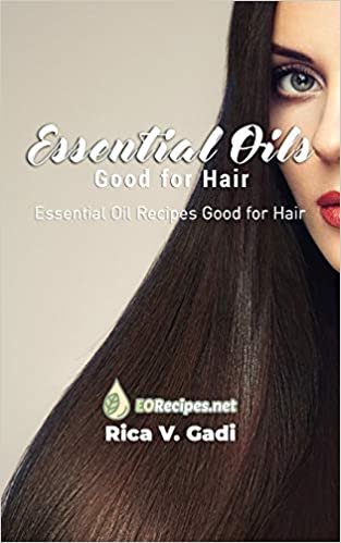 indir Essential Oils Good for Hair: Essential Oil Recipes Good for Hair