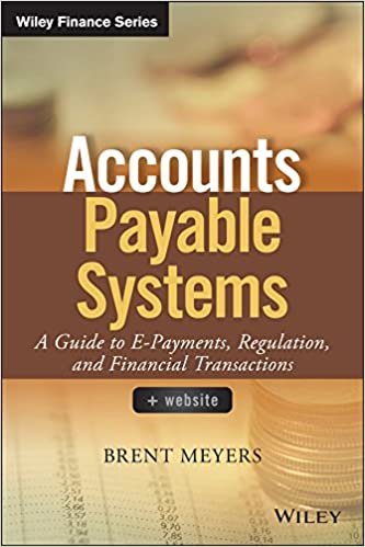 Accounts Payable Systems: A Guide to E-Payments, Regulation, and Financial Transactions (Wiley Finance)