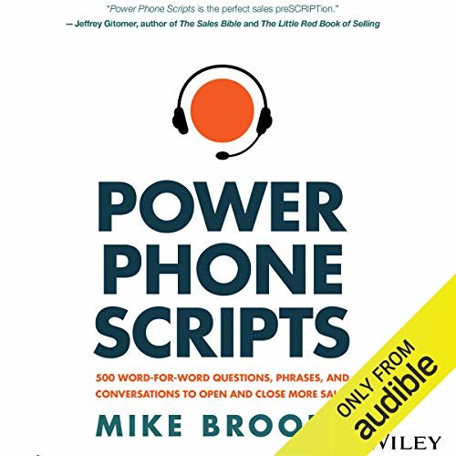 ダウンロード  Power Phone Scripts: 500 Word-for-Word Questions, Phrases, and Conversations to Open and Close More Sales 本