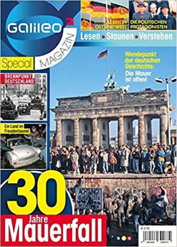 Galileo Magazin SPECIAL: 30 Jahre Mauerfall: Wendepunkt der deutschen Geschichte: Die Mauer ist offen! indir