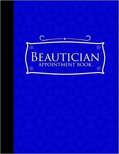 indir Beautician Appointment Book: 2 Columns Appointment Log Book, Appointment Time Planner, Hourly Appointment Calendar, Blue Cover: Volume 49