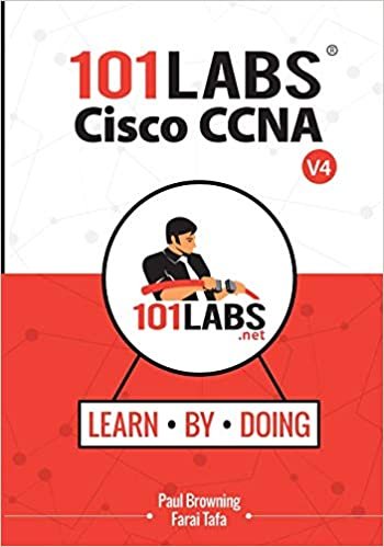 101 Labs - Cisco CCNA: Hands-on Practical Labs for the 200-301 - Implementing and Administering Cisco Solutions Exam