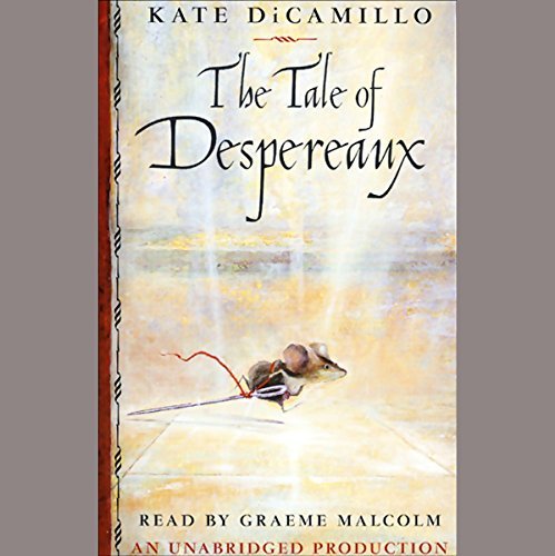 The Tale of Despereaux: Being the Story of a Mouse, a Princess, Some Soup and a Spool of Thread ダウンロード