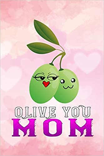 olive you mom: Funny motherhood in mothers day celebration gift Lined Notebook / Diary / Journal To Write In 6"x9" baby pink indir