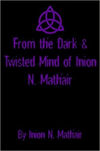 indir From the Dark &amp; Twisted Mind of Inion N. Mathair: A Short Story Collection