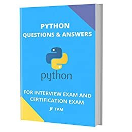 ダウンロード  PYTHON QUESTIONS & ANSWERS: FOR INTERVIEW EXAM AND CERTIFICATION EXAM (English Edition) 本