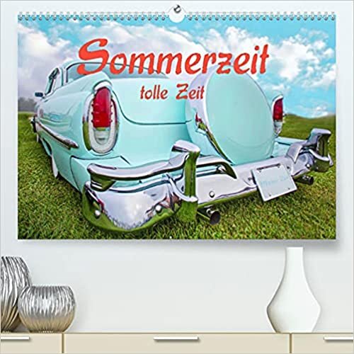 ダウンロード  Sommerzeit tolle Zeit (Premium, hochwertiger DIN A2 Wandkalender 2022, Kunstdruck in Hochglanz): Lustvolle Sommerbilder feiern den Sommer (Monatskalender, 14 Seiten ) 本