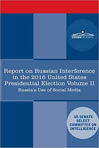 Report of the Select Committee on Intelligence U.S. Senate on Russian Active Measures Campaigns and Interference in the 2016 U.S. Election, Volume II: Russia's Use of Social Media indir