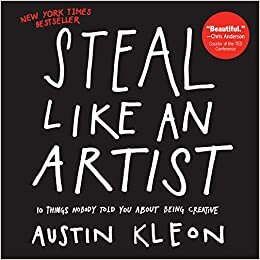  بدون تسجيل ليقرأ Steal Like An Artist: 10 Things Nobody Told You About Being Creative (Austin Kleon)