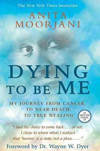 ダウンロード  Dying to Be Me: My Journey from Cancer, to Near Death, to True Healing (English Edition) 本