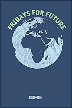 Fritz Lang FRIDAYS FOR FUTURE - NOTEBOOK: Lined, empty Notebook for alle  - Format: 6x9 Zoll, 110 Seiten تكوين تحميل مجانا Fritz Lang تكوين
