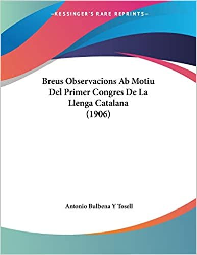 تحميل Breus Observacions Ab Motiu Del Primer Congres De La Llenga Catalana (1906)