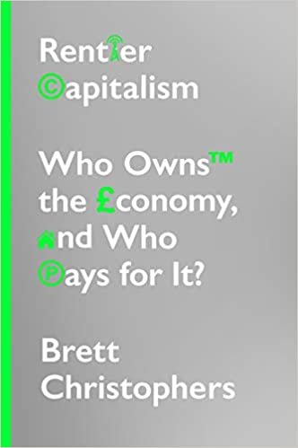 Rentier Capitalism: Who Owns the Economy, and Who Pays for It?