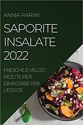 تحميل Saporite Insalate 2022: Fresche E Veloci Ricette Per Dimagrire Per l&#39;Estate