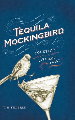 Tequila Mockingbird: Cocktails with a Literary Twist (English Edition)