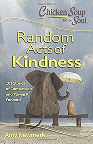ダウンロード  Chicken Soup for the Soul:  Random Acts of Kindness: 101 Stories of Compassion and Paying It Forward 本