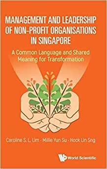 تحميل Management And Leadership Of Non-profit Organisations In Singapore: A Common Language And Shared Meaning For Transformation