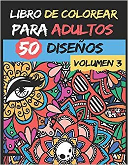 تحميل Libro de colorear para adultos - Volumen 3 -: 50 diseños de colores para aliviar y relajar el estrés - Alta calidad - Serie de libros de colorear para adultos