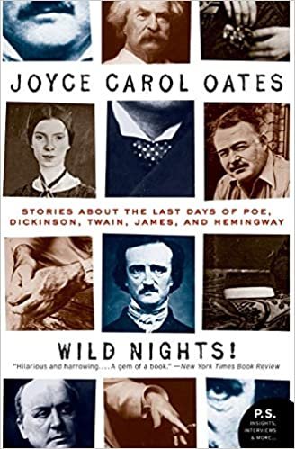 Wild Nights!: Stories About the Last Days of Poe, Dickinson, Twain, James, and Hemingway (P.S.) (Art of the Story) indir