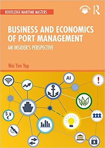 Business and Economics of Port Management: An Insider’s Perspective (Routledge Maritime Masters)