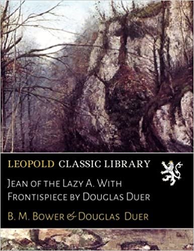Jean of the Lazy A. With Frontispiece by Douglas Duer