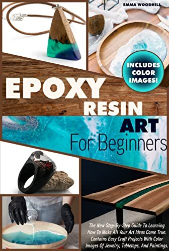 ダウンロード  EPOXY RESIN ART FOR BEGINNERS: The New Step-By-Step Guide To Learning How To Make All Your Art Ideas Come True. Contains Easy Craft Projects With Color ... Tabletops, And Paintings. (English Edition) 本