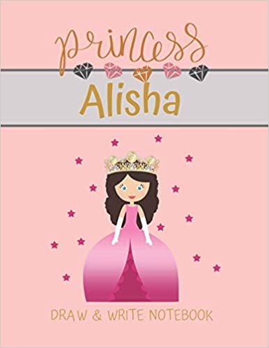 indir Princess Alisha Draw &amp; Write Notebook: With Picture Space and Dashed Mid-line for Small Girls Personalized with their Name (Lovely Princess)