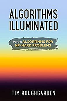 Algorithms Illuminated (Part 4): Algorithms for NP-Hard Problems (English Edition) ダウンロード