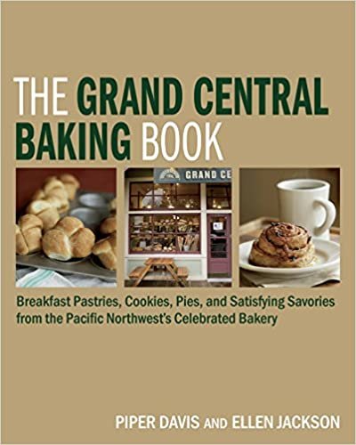 The Grand Central Baking Book: Breakfast Pastries, Cookies, Pies, and Satisfying Savories from the Pacific Northwest's Celebrated Bakery